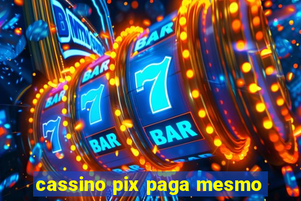 cassino pix paga mesmo